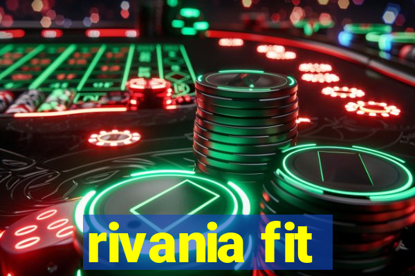 rivania fit
